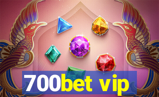 700bet vip